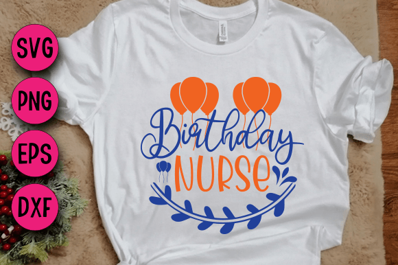 Birthday Nurse Graphics for T-Shirt Designs