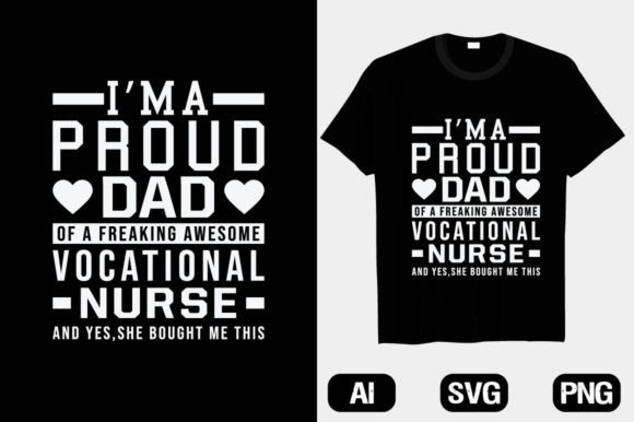 Dad Freaking Vocational Nurse T-shirts Graphics