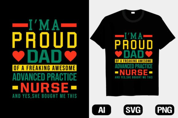 Dad Proud Advanced Practice Nurse Tshirt Graphics