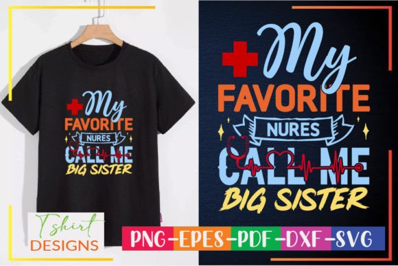 My Favorite Nurse Calls Me Big Sister Graphics