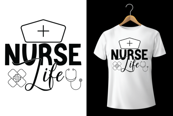NURSE LIFE NURSE T-shirt Graphics and Print Templates
