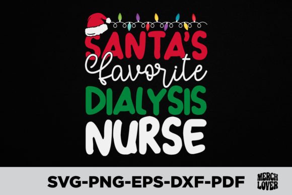 Santa's Favorite Dialysis Nurse Christmas Graphics