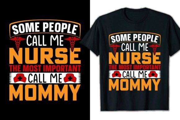Some Call Me Nurse: Graphics & T-Shirt Designs
