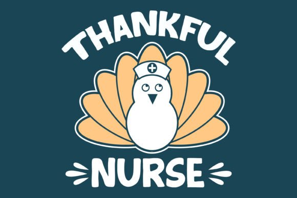 Thankful Nurse, Thanksgiving T-shirt Graphics and T-Shirt Designs