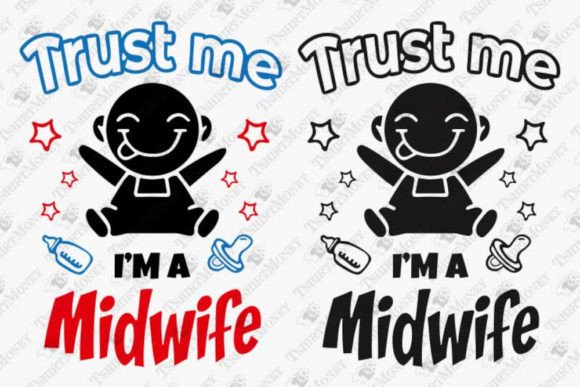 Trust Me I'm a Midwife Doula Nurse Graphics